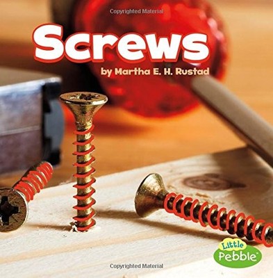 SCREWS (SIMPLE MACHINES) By Martha E. H. Rustad **BRAND NEW**