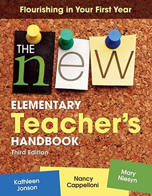 The New Elementary Teacher's Handbook: Flourishing in Your First Year