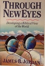 Through New Eyes: Developing a Biblical View of the World