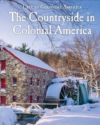 The Countryside in Colonial America Library Binding George Capacc