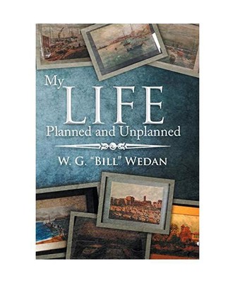 My Life Planned and Unplanned, W. G. ''Bill'' Wedan