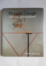 Prunella Clough: Regions Unmapped; Frances Spalding; Lund Humphries; 2012
