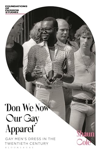 Don We Now Our Gay Apparel: Gay Men's Dress in the Twentieth Century by Shaun C - Image 6