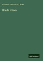 Francisco SáNchez De Castro | El Fruto Vedado | Buch | Spanisch (2025)