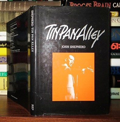 Tin Pan Alley (Routledge Popular Music), Shepherd, John