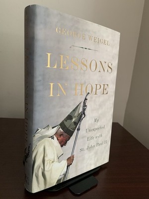 Lessons in Hope, My Unexpected Life w/St John Paul II by George Weigel - Signed!