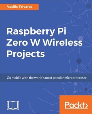 Raspberry Pi Zero W Wireless Projects (Paperback or Softback)