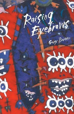Gary Barwin Raising Eyebrows (Paperback)
