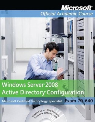 Exam 70-640 Windows Server 2008 Active Directory Configuration (