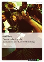 Eventmarketing Als Instrument Zur Kundenbindung Harald Ebner
