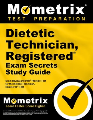 Dietetic Technician, Registered Exam Secrets Study Guide [2nd Edition]