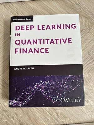 Deep Learning in Quantitative Finance by Andrew Green - 9781119685241
