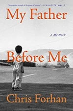 My Father Before Me : A Memoir Hardcover Chris Forhan
