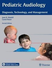 PEDIATRIC AUDIOLOGY: DIAGNOSIS, TECHNOLOGY, AND MANAGEMENT By Jane R. VG