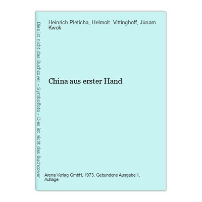 China aus erster Hand Pleticha, Heinrich, Helmolt. Vittinghoff und Jünam Kwok: