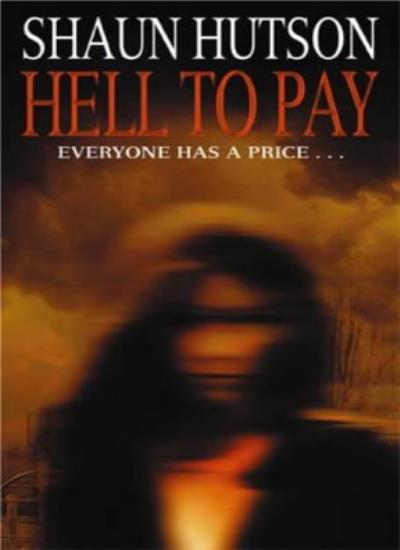 Hell to Pay By Shaun Hutson. 9780751535877