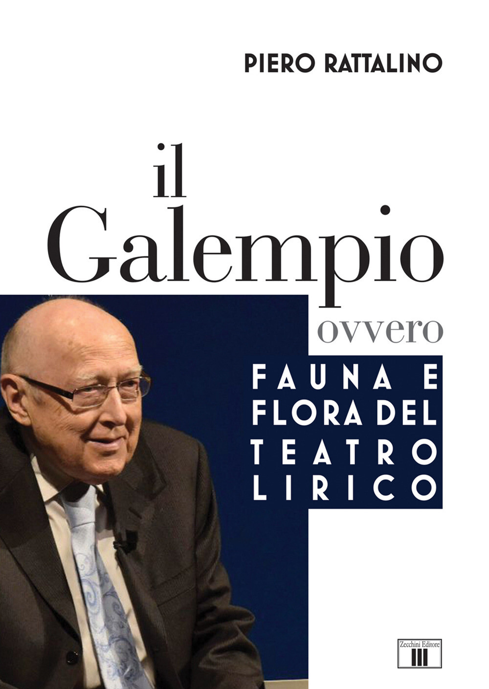 Il galempio. Ovvero fauna e flora del teatro lirico - Rattalino Piero