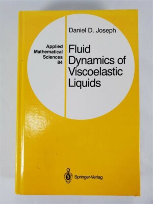 Fluid Dynamics Of Viscoelastic Liquids by Daniel D. Joseph (Applied Mathematical