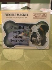New  A Spoiled Rotten Bulldog Lives Here" Bone Shaped Flexible Magnet.