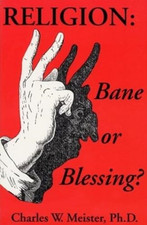 Religion Bane or Blessing - Paperback NEW Charles Meister 1999-01-01