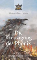 Gyeorgos Ceres Hatonn | Die Kreuzigung Des PhöNix | Taschenbuch | Deutsch (2019)