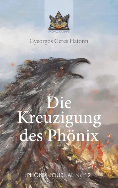 Gyeorgos Ceres Hatonn | Die Kreuzigung Des PhöNix | Taschenbuch | Deutsch (2019)-image