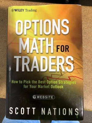 Options Math for Traders How to Pick the Best Option Strategies for Your Market