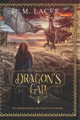 Dragon's Gap: Dragon Shifter Romance Stories 4-5 Plus Love's Impulse by L.M. Lac