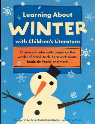 Learning About Winter with Children's Literature: Cross - Paperback NEW Bryant,