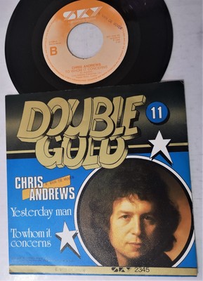 45 t double gold CHRIS ANDREWS yesterday man  to whom it concerns HOLLAND 1982