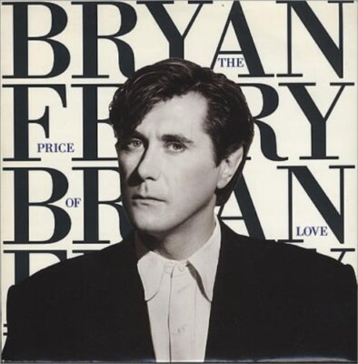 Bryan Ferry Price of love (R&B '89 Remix)  [7'' Single]