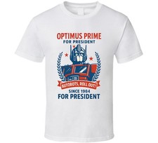 Optimus Prime For President Autobots, Roll Out Since 1984 The Transformers Tv Fa