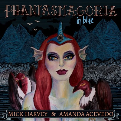 Mick Harvey & Amanda Acevedo Phantasmagoria in Blue (Vinyl) 12'' Album