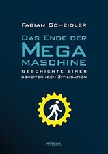 Das Ende der Megamaschine: Geschichte einer s...