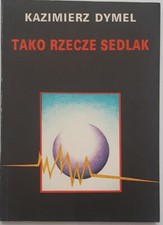 Polish book TAKO RZECZE SEDLAK Kazimierz Dymel polska ksiazka Paperback 1990
