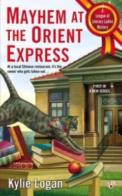 Mayhem at the Orient Express (League of Literary Ladies) - VERY GOOD