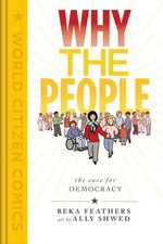 Why the People: The Case for Democracy (World Citizen Comics)