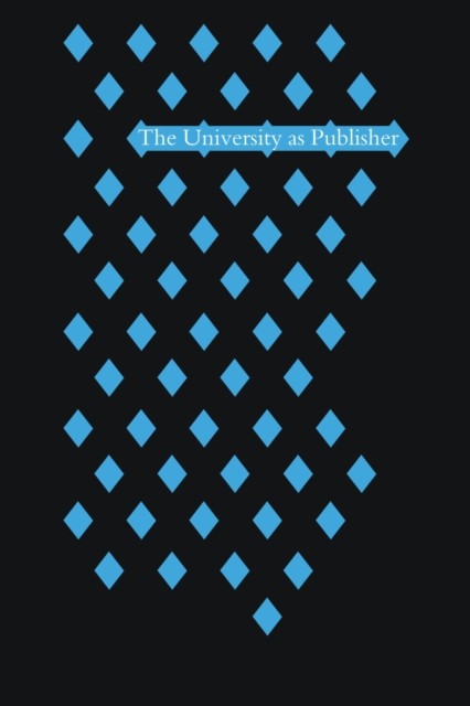 The University as Publisher by Eleanor Harman PAPERBACK 9781487591366