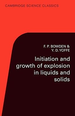 Initiierung und Wachstum der Explosion in Flüssigkeiten und Feststoffen von A. D. Yoffe, F. ...