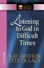 Listening to God in Difficult Times: Jeremiah by Arthur, Kay; de Lacy, Pete