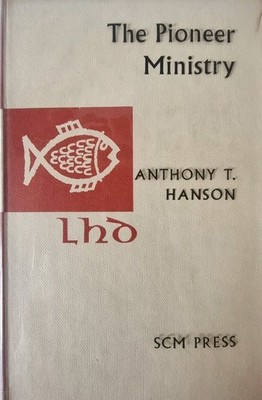 1961 The Pioneer Ministry Anthony Tyrrell Hanson SCM Press Theology Book