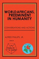 Jr. Alfred Phillips | World Africans, Preeminent In Humanity | Taschenbuch