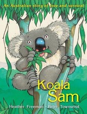 Koala Sam: An Australian story of love and survival by Heather Freeman Paperback