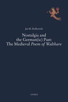 Nostalgia And The German(Ic) Past: The Medieval Poem Of Walthare | Ziolkowski