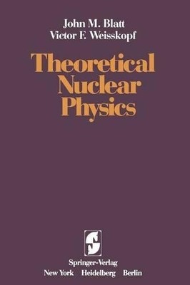 Theoretical Nuclear Physics - 9781461299615