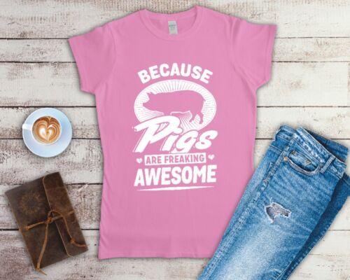 Because Pigs Are Freaking Awesome Damen T-Shirt Größen Small-2XL - Bild 1 von 29