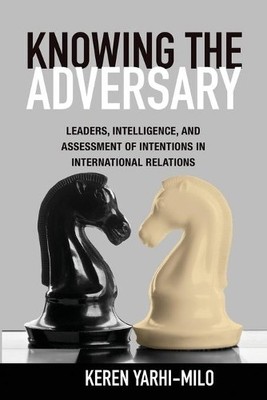 Keren Yarhi-Milo Knowing the Adversary (Taschenbuch) (US IMPORT)