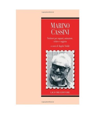 Marino Cassini. Scrittore per ragazzi, animatore, critico e saggista, A. Nobile