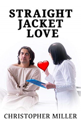 Straight Jacket Love -  NEW Christopher Mil 2021