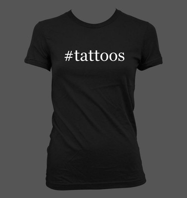 #tattoos - Cute Funny Hashtag Junior's Cut Women's T-Shirt NEW RARE